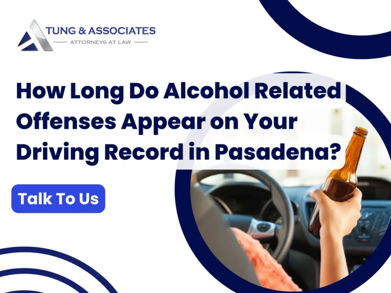 How Long Do Alcohol Related Offenses Appear on Your Driving Record in Pasadena