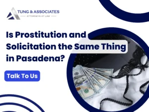 Is Prostitution and Solicitation the Same Thing in Pasadena
